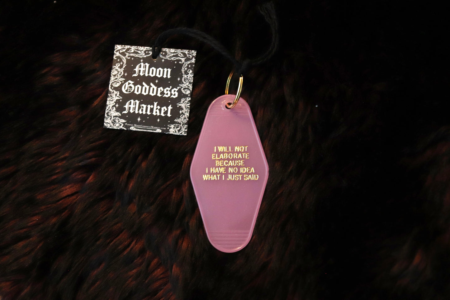 I Will Not Elaborate Because I Have No Idea What I Just Said Pink Hotel Motel Keychain