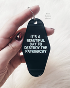 It’s A Beautiful Day To Destroy The Patriarchy Motel Keychain - Moon Goddess Market