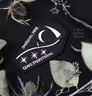 Take Nothing Leave Everything Patch - Moon Goddess Market