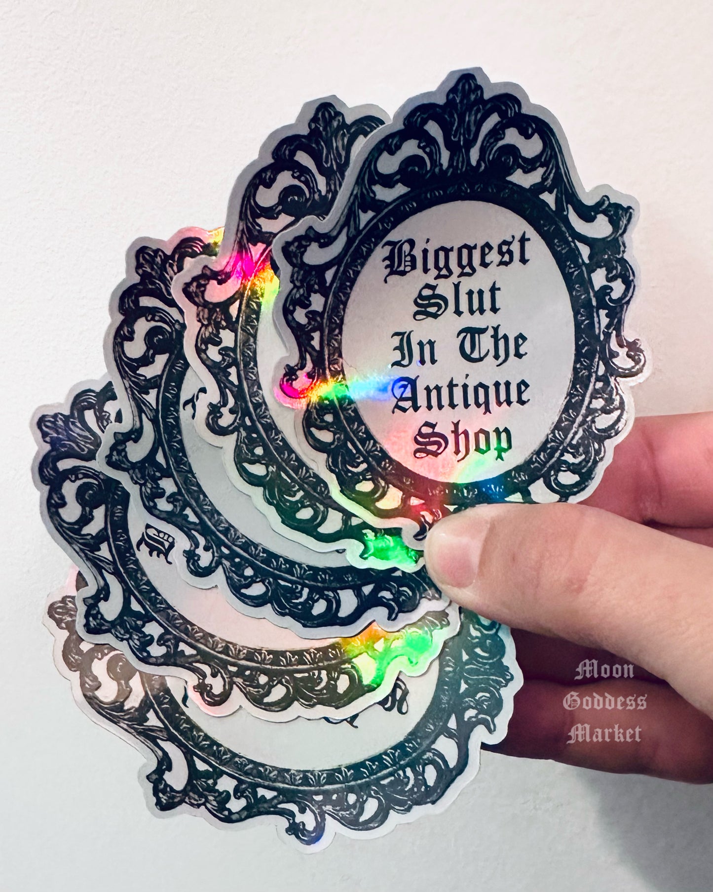 Biggest Slut In The Antique Shop holographic stickers