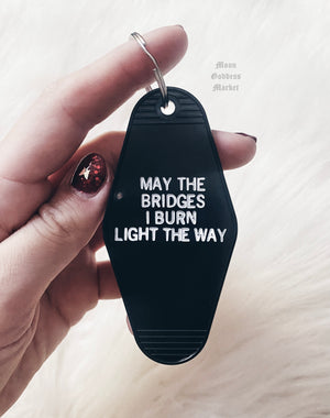 May The Bridges I Burn Light The Way Hotel Motel Key Chain Black - Moon Goddess Market