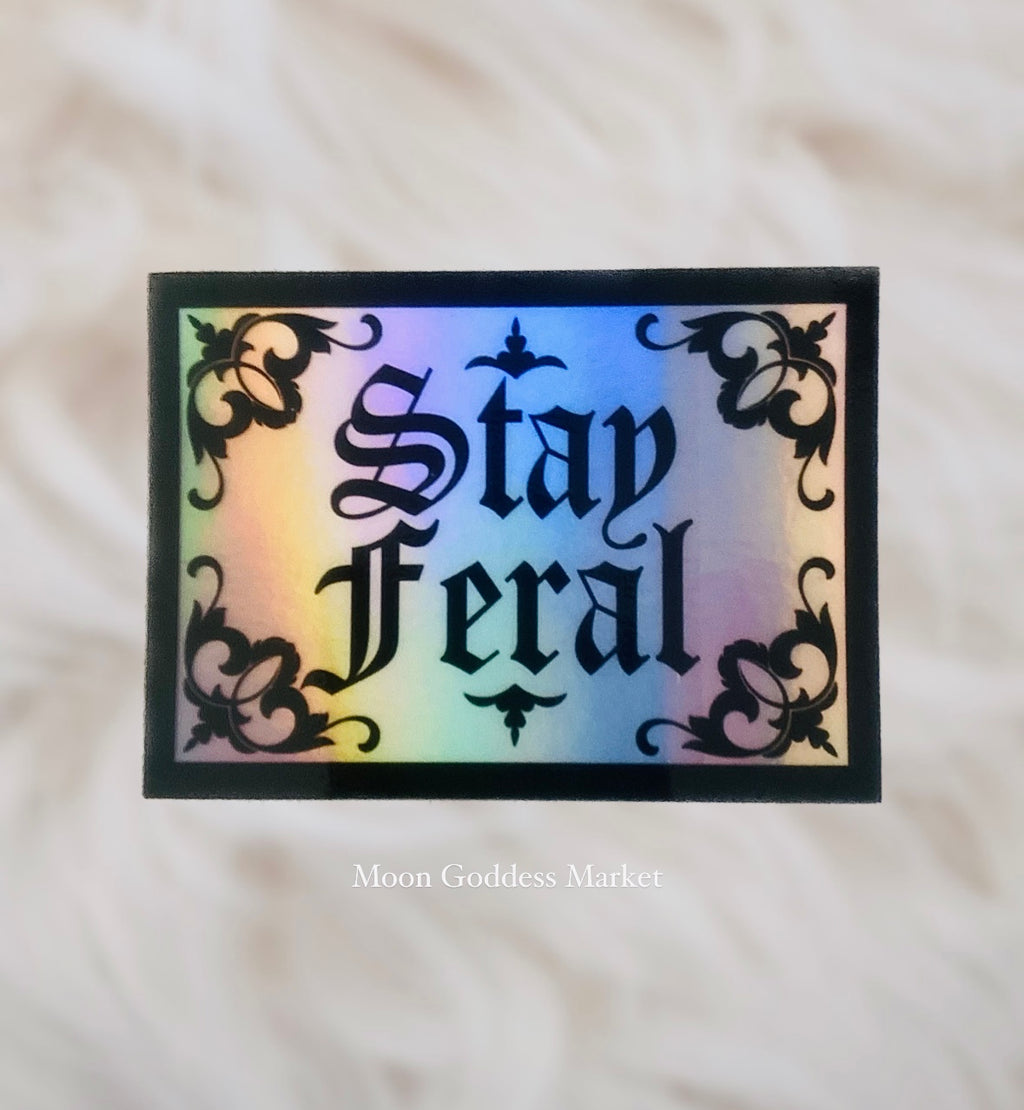 Stay Feral holographic stickers