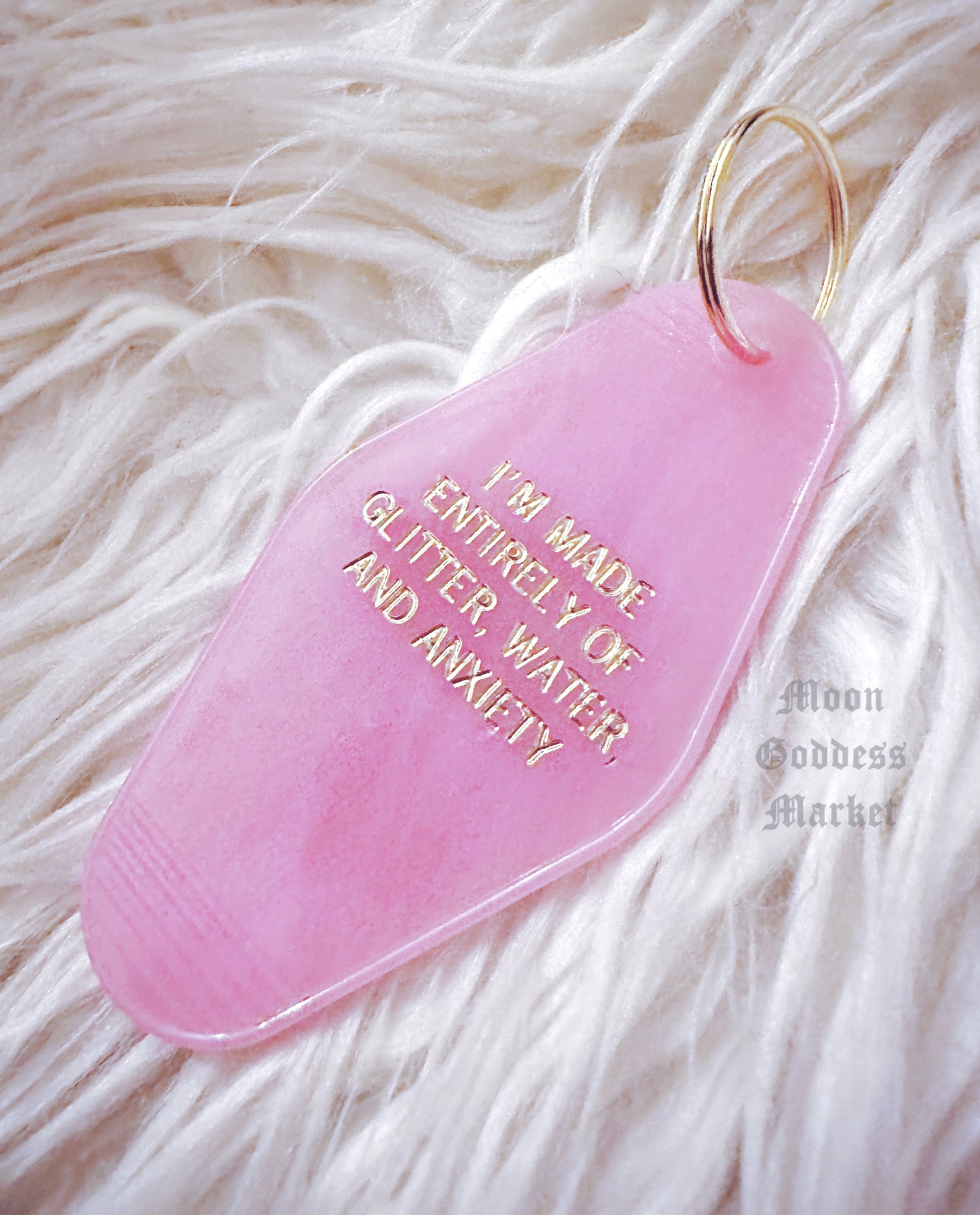 I Am Made Entirely Of Water, Glitter and Anxiety Hotel Motel Keychain